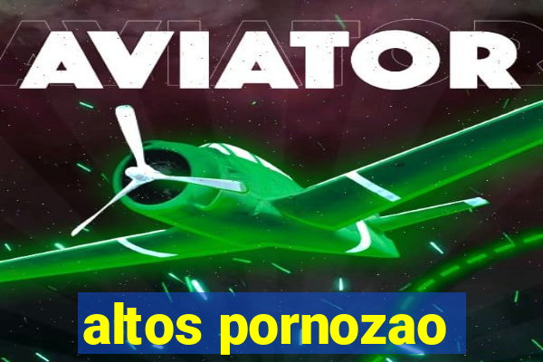 altos pornozao